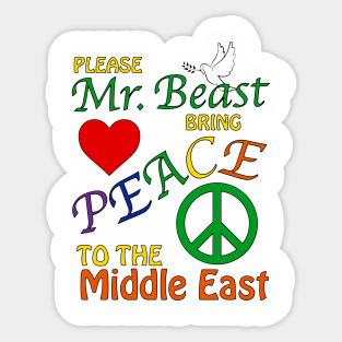 Please Mr Beast Bring Peace To The Middle East Sticker